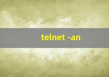 telnet -an